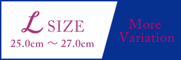 L SIZE 25.0cm縲鰀26.0cm More Variation